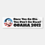 Once You Go Black, You Don't Go Back Sticker Bumper Stickers