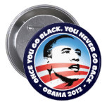 Once You Go Black, You Never Go back Buttons