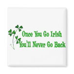 Once You Go Irish Fridge Magnets