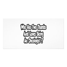 Oncologist Joke...Two Thumbs Photo Greeting Card
