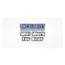 Oncologist...Will Work For Beer