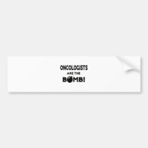 Oncologists Are The Bomb! Bumper Sticker