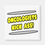 Oncologists Kick Ass! Fridge Magnet
