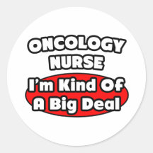 Oncology Nurse...Big Deal Stickers