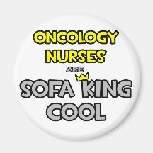Oncology Nurses Are Sofa King Cool Magnet
