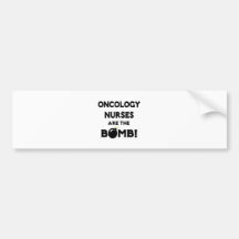 Oncology Nurses Are The Bomb! Bumper Stickers