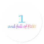 One And Full Of Fun (Color) Round Sticker