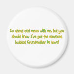 One Bad Grandmother Refrigerator Magnet