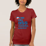 One big ass mistake, America Tee Shirts