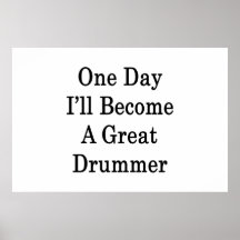 One Day I'll Become A Great Drummer Poster