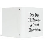 One Day I'll Become A Great Electrician Binder