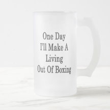 One Day I'll Make A Living Out Of Boxing Coffee Mug