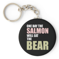 One Day the Salmon Will Eat the Bear