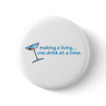 One Drink At A Time Pinback Button