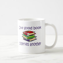 One good book deserves another gifts. coffee mugs