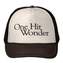 One Hit Wonder Hat