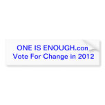 ONE IS ENOUGH  . com Bumper Stickers
