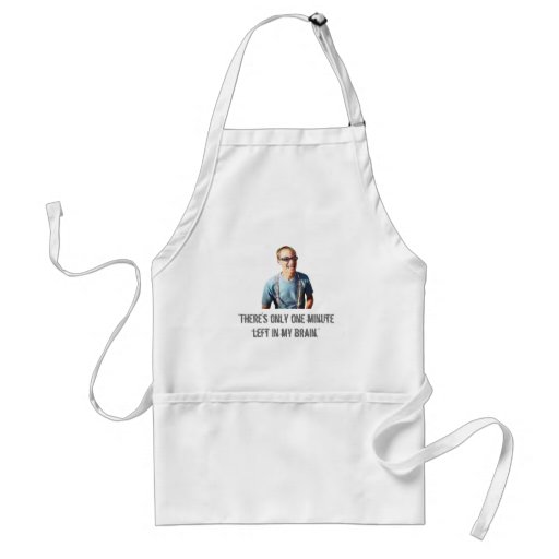 “One Minute Left in My Brain” Aprons