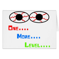 One... More... Level... - Bloodshot Eyes Greeting Cards