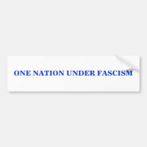 ONE NATION UNDER FASCISM BUMPER STICKER