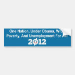 One Nation, Under Obama, With  Poverty, And Unempl Bumper Stickers