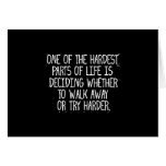 ONE OF THE HARDEST PARTS OF LIFE IS DECIDING WHETH CARD