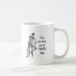 one of those days mugs