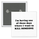 One of Those Days Pins
