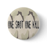 One Shot One Kill Pinback Buttons