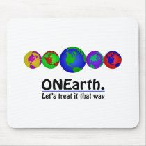 ONEarth. Let's treat it that way Mouse Pads