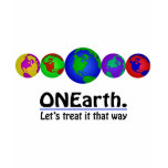 ONEarth. Let's treat it that way t-shirts