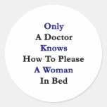 Only A Doctor Knows How To Please A Woman In Bed Sticker