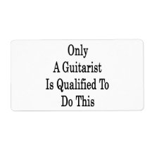 Only A Guitarist Is Qualified To Do This Shipping Labels