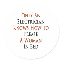 Only An Electrician Knows How To Please A Woman In
