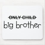 Only Big Brother Mousepads