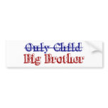 Only Child Big Brother Bumper Stickers