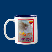 Only eye (s) for you.  Cat mugs