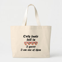 Only fools fall in love tote bags