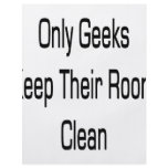 Only Geeks Keep Their Room Clean flyers