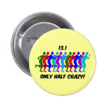 only half crazy pinback button