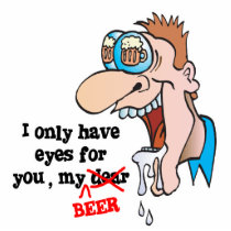 only have eyes for beer funny drinking design acrylic cut out