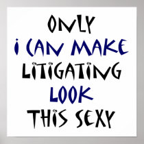 Only I Can Make Litigating Look This Sexy