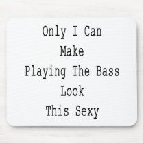 Only I Can Make Playing The Bass Look This Sexy