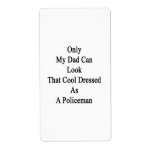 Only My Dad Can Look That Cool Dressed As A Police Shipping Label