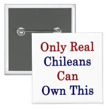 Only Real Chileans Can Own This Pinback Button