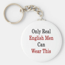 Only Real English Men Can Wear This Keychains