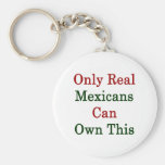 Only Real Mexicans Can Own This Keychains