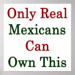 Only Real Mexicans Can Own This Posters