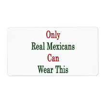 Only Real Mexicans Can Wear This Personalized Shipping Label