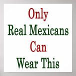 Only Real Mexicans Can Wear This Posters